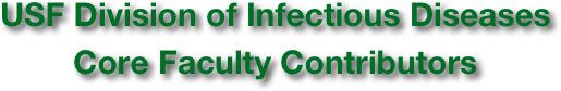 USF Division of Infectious Diseases
Core Faculty Contributors